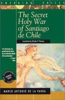 The Secret Holy War of Santiago De Chile: A Novel (Emerging Voices) 156656123X Book Cover