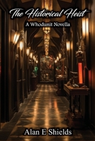 The Historical Heist: A Whodunit Novella B0CLVKP9G3 Book Cover