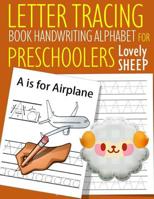 Letter Tracing Book Handwriting Alphabet for Preschoolers Lovely Sheep: Letter Tracing Book -Practice for Kids - Ages 3+ - Alphabet Writing Practice - Handwriting Workbook - Kindergarten - toddler 1072625571 Book Cover