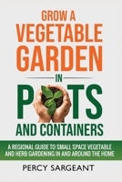 Grow a Vegetable Garden in Pots and Containers B0CFV1NNZ3 Book Cover
