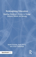 How We Imagine School: Listening to Children’s Voices to Design a School Where All Belong 103298080X Book Cover