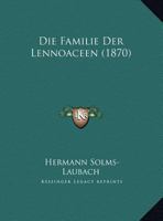 Die Familie Der Lennoaceen (1870) 1273490584 Book Cover