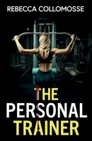 The Personal Trainer: A totally addictive psychological thriller with a shocking final twist 1805735209 Book Cover