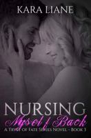 Nursing Myself Back: (a Tryst of Fate Series Novel - Book 3) 0578207419 Book Cover