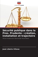 Sécurité publique dans la Pres. Prudente: création, installation et trajectoire (French Edition) 6208405262 Book Cover