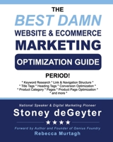 The Best Damn Website & eCommerce Marketing Optimization Guide, Period! B08Z9VZVD5 Book Cover