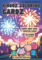 Happy New Year Greeting Cardz: Holiday Edition: New Years (Kiddoz Coloring Cardz) B0DPT8YQG9 Book Cover