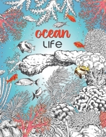 Ocean Life: A Beautiful Coloring Book for Adults With Fish, Turtles, Coral Reefs, Ships and Many More 1955661049 Book Cover