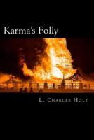 Karma's Folly 1502466430 Book Cover