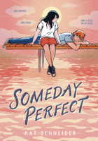 Someday Perfect: (A Graphic Novel) 0593809610 Book Cover