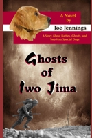 Ghosts of Iwo Jima: A story about battles, ghosts, and two very special dogs 1522042911 Book Cover