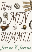 Three Men on the Bummel: An Edwardian Guide to Escaping Adult Responsibilities on a Bicycle 1528775252 Book Cover