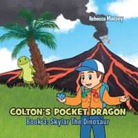 COLTON'S POCKET DRAGON Book 3: Skylar The Dinosaur 1956895418 Book Cover