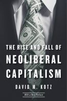 The Rise and Fall of Neoliberal Capitalism 0674980018 Book Cover