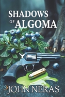 Shadows of Algoma 1069176605 Book Cover