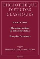 Scripta Varia. Rhetorique Antique Et Litterature Latine: Textes Reunis Par Genevieve Clerico Et Jean Soubiran 9042917237 Book Cover