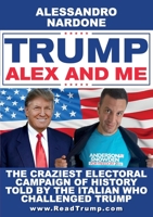 Trump, Alex and me 8892651439 Book Cover