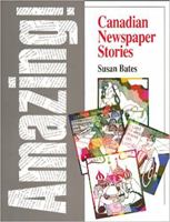 Amazing!: Canadian newspaper stories 0130260142 Book Cover