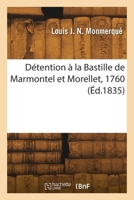 Détention à la Bastille de Marmontel et Morellet, 1760 2418269353 Book Cover