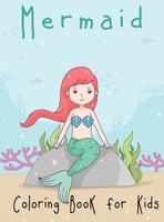 Mermaid Coloring Book for Kids: A Mythical Fantasy Coloring Book for Kids Ages 4-8, Cute Creative Children's Colouring 1716365260 Book Cover