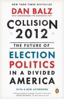 Collision 2012: Obama vs. Romney and the Future of Elections in America 0670025941 Book Cover