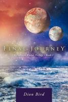 Final Journey: Eighteen Worlds Trilogy - Book 1 1452506876 Book Cover