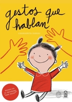 Gestos que hablan: Aprendiendo a comunicarse con nuestros niños (Spanish Edition) 9561410974 Book Cover