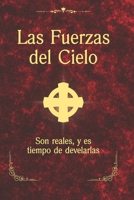 Las Fuerzas del Cielo: Son reales, y es tiempo de develarlas. (Spanish Edition) B0DPMVS1MM Book Cover