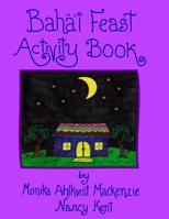 Baha'i Feast Activity Book 1548470732 Book Cover