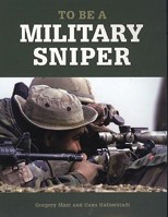 To Be a Military Sniper (To Be A) 0760330026 Book Cover