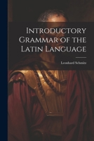 Introductory Grammar of the Latin Language 1022767992 Book Cover