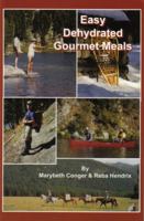 Easy Dehydrated Gourmet Meals 0974650900 Book Cover