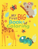 My First Big Book of Coloring: My First Toddler Coloring Book with Cute Animals and More,rabbit and bear,Easy,LARGE,Simple Picture ,Preschool and Kindergarten ,Great Gift for Boys & Girls B08XLGJR2V Book Cover