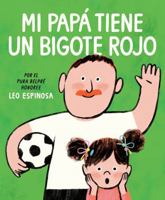 Mi papá tiene un bigote rojo (My Papa Has a Red Mustache Spanish edition) B0FR7NW43R Book Cover