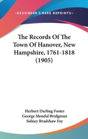 The Records Of The Town Of Hanover, New Hampshire, 1761-1818 1363646168 Book Cover