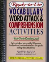 Ready-T0-Use Vocabulary, Word Attack & Comprehension Activities: Sixth Grade Reading Level (Reading Skills Activities Library) 0876284799 Book Cover