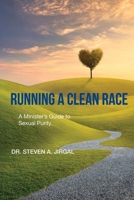 Running a Clean Race: A Guideline for Sexual Purity in Ministry 1950465411 Book Cover