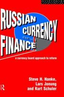 Russian Currency and Finance: A Currency Board Approach to Reform 0415096510 Book Cover