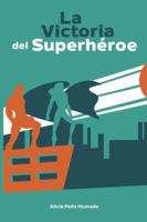 La Victoria del Superhéroe (Spanish Edition) 8409168790 Book Cover