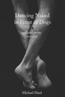 Dancing Naked in Front of Dogs 1731185464 Book Cover