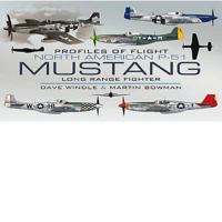 Profiles of Flight: North American P-51 Mustang: Long-range Fighter 1848845812 Book Cover