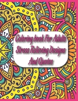 Coloring book For Adults Stress Relieving Designs And Quotes B08GVD7DBK Book Cover