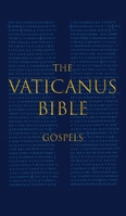 The Vaticanus Bible: GOSPELS: A Modified Pseudo-facsimile of the Four Gospels as found in the Greek New Testament of Codex Vaticanus (Vat.gr. 1209) 0578645807 Book Cover