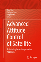 Advanced Attitude Control of Satellite: A Modeling Error Compensation Approach 9819728460 Book Cover