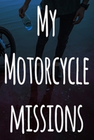My Motorcycle Missions: The perfect way to record your motorcyle trips! Ideal gift for anyone who loves to ride! 1693042460 Book Cover
