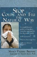 Stop Colds and Flu the Natural Way: A Comprehensive Guide to Drug-Free Remedies Appropriate for the Entire Family 1596871458 Book Cover