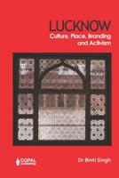 Lucknow: Culture, Place, Branding and Activism 1072586088 Book Cover