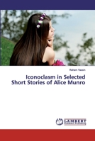 Iconoclasm in Selected Short Stories of Alice Munro 6202531096 Book Cover