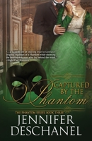 Captured By The Phantom: A Phantom of the Opera Romance Series (The Phantom Series) 1794059660 Book Cover