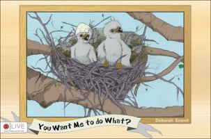 You Want Me to Do What? 1625106033 Book Cover